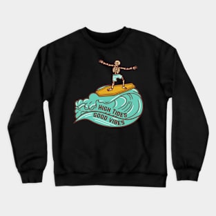 High tides good vibes Crewneck Sweatshirt